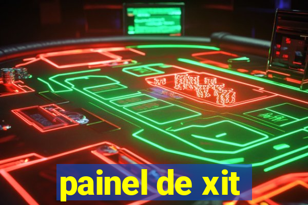 painel de xit